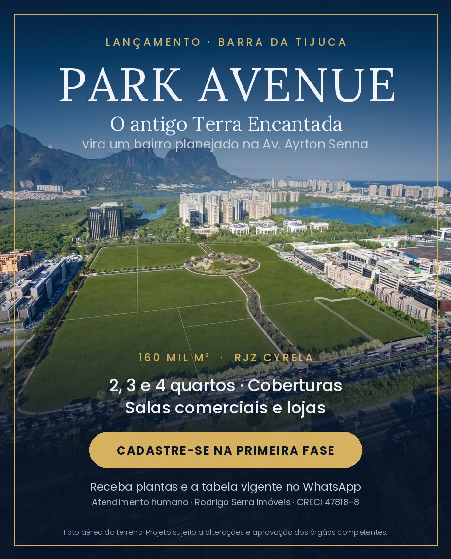 Peça de lançamento Park Avenue: o antigo Terra Encantada vira bairro planejado na Av. Ayrton Senna — 2, 3 e 4 quartos, coberturas, salas e lojas. Cadastre-se na primeira fase